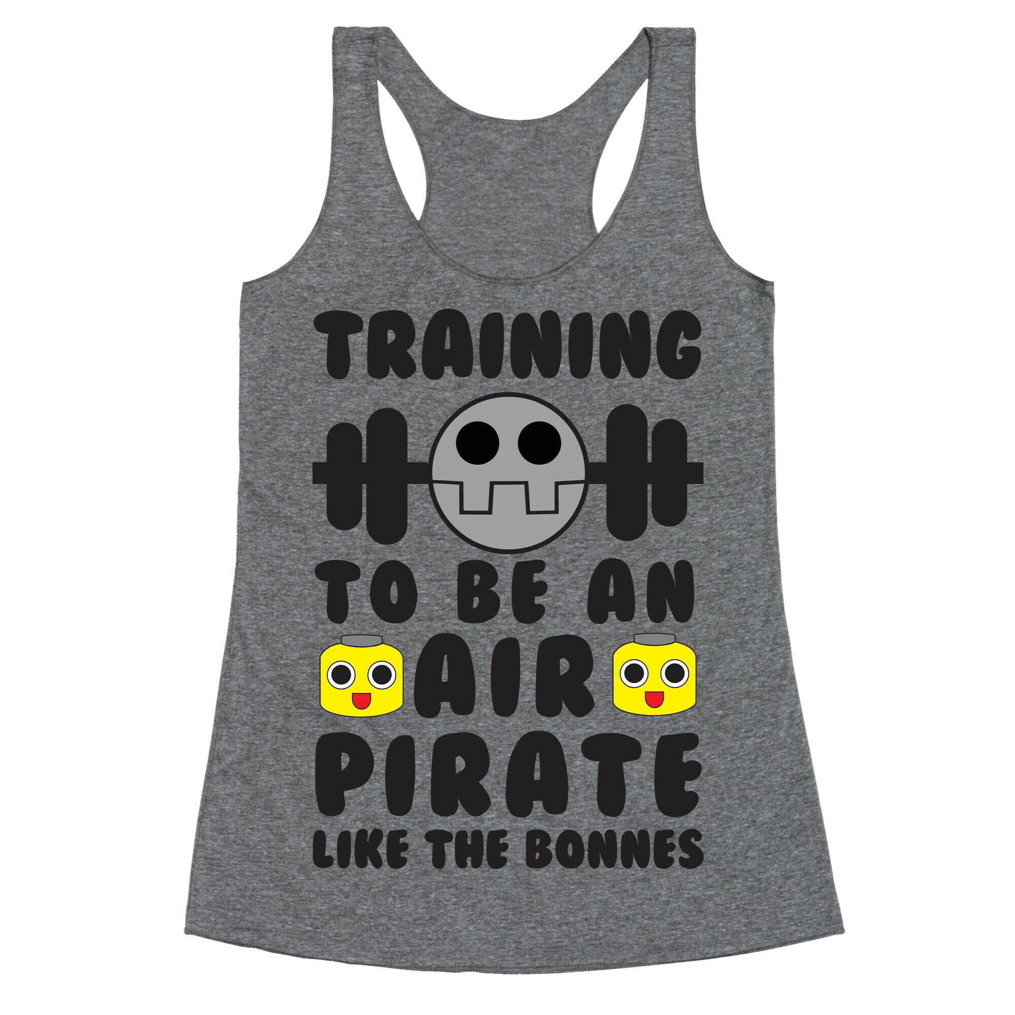 Training To Be An Air Pirate Like The Bonnes Racerback Tank